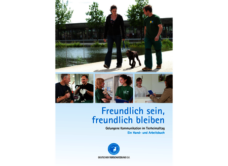 Cover des Buchs "freundlich sein, freundlich bleiben", das mithilfe mehrerer Fotos den Arbeitsalltag von Pflegern im Tierheim darstellt